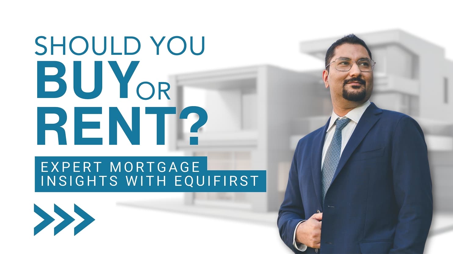 Should You Buy or Rent? Expert Mortgage Insights with Equifirst