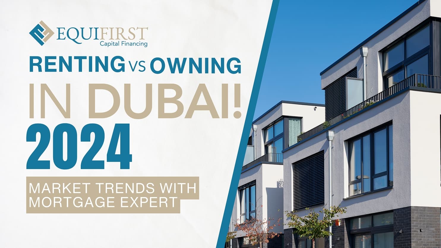 Renting vs. Owning in UAE: 2024 Market Trends with Mortgage Expert